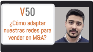 V50. ¿Cómo adaptar nuestras redes para vender en M&amp;A?