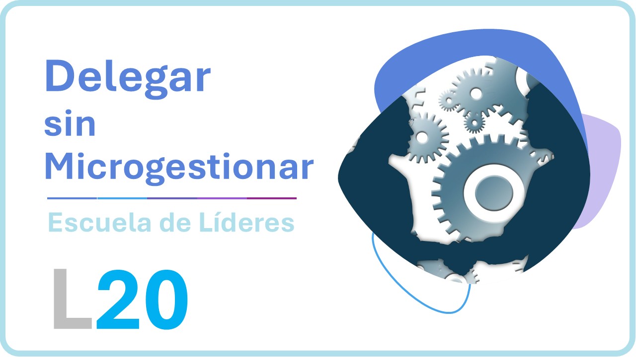 Delegar sin Microgestionar